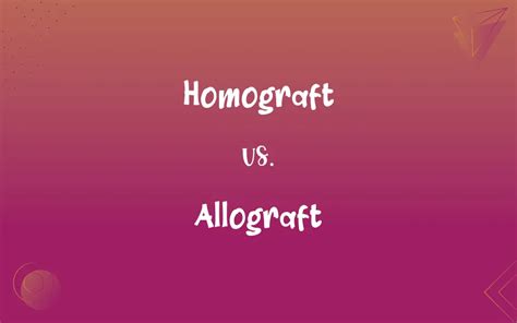 Homograft vs. Allograft: What’s the Difference?