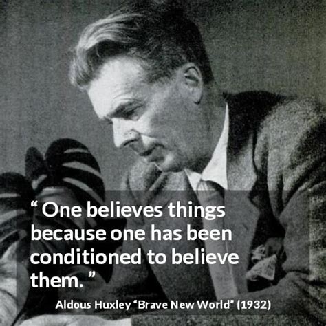 Aldous Huxley quote about belief from Brave New World | Pleasure quote, Brave new world quotes ...