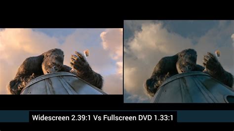 King Kong 2005 Aspect ratio comparison widescreen vs fullscreen ...