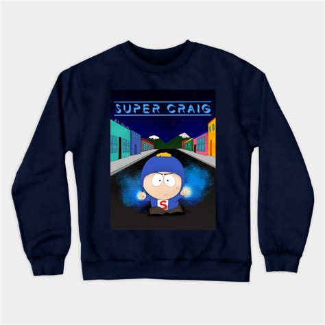 Super Craig South Park - Super Craig - Crewneck Sweatshirt | TeePublic