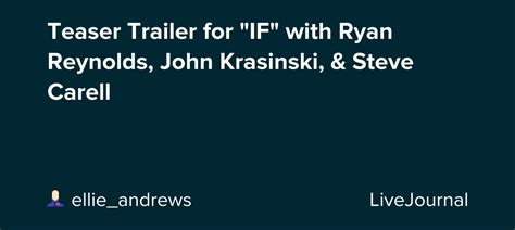 Teaser Trailer for "IF" with Ryan Reynolds, John Krasinski, & Steve ...