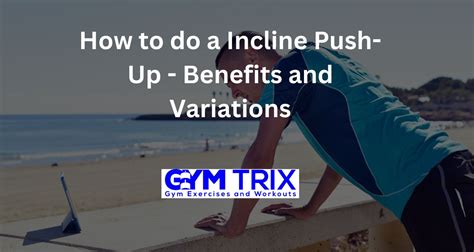 How to do a Incline Push-Up - Benefits and Variations - Gym Trix