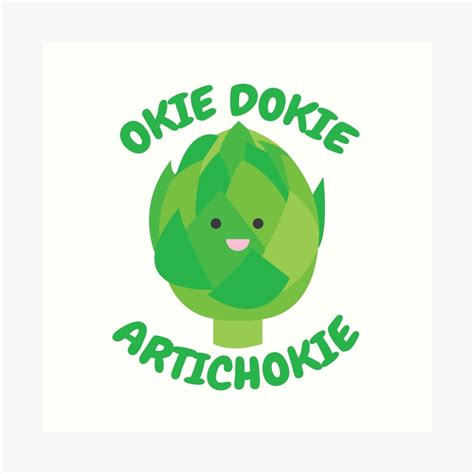 "Okie Dokie Artichokie" Art Print by babybigfoot | Redbubble