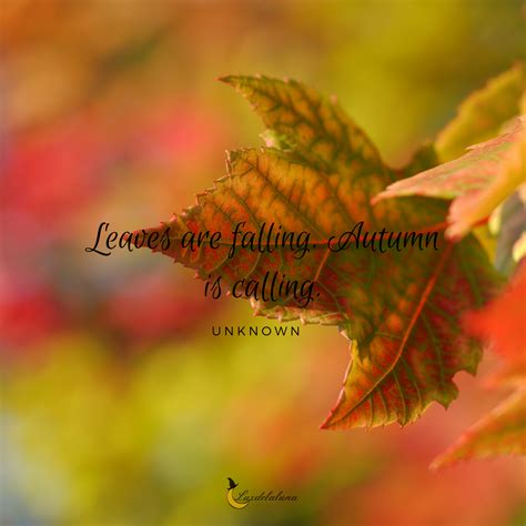 “LEAVES ARE FALLING. AUTUMN IS CALLING.” – UNKNOWN | Autumn quotes ...