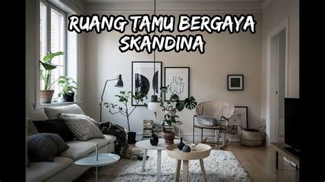 Ruang tamu bergaya skandina [Rumahku design interior] - YouTube