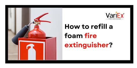 How to refill a foam fire extinguisher?