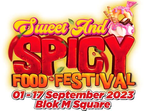 Sweet and Spicy Food Festival - BLOK M SQUARE