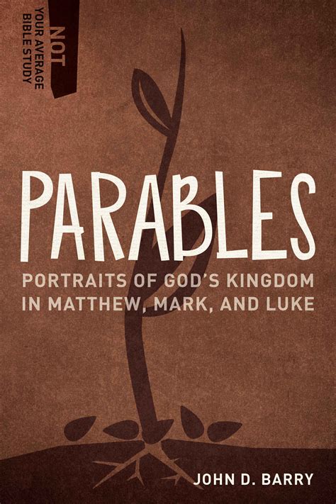 Parables: Portraits of God’s Kingdom in Matthew, Mark, and Luke (Not Your Average Bible Study ...