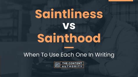 Saintliness vs Sainthood: When To Use Each One In Writing