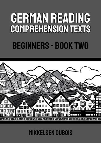 German Reading Comprehension Texts: Beginners -... de Mikkelsen Dubois ...