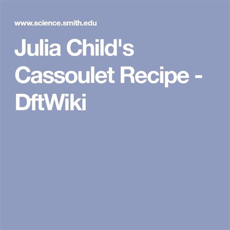 Julia Child's Cassoulet Recipe - DftWiki | Cassoulet recipes, Julia child, Cassoulet