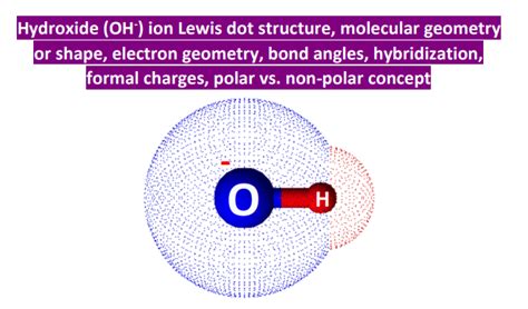 OH- lewis structure, molecular geometry, bond angle, hybridization