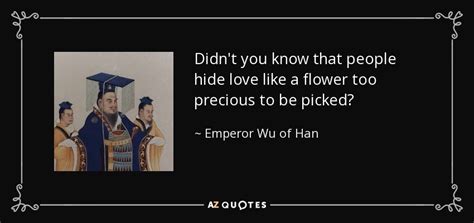 QUOTES BY EMPEROR WU OF HAN | A-Z Quotes