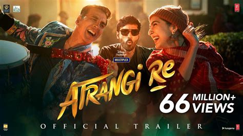 Atrangi Re | Official Trailer | Akshay Kumar, Sara Ali Khan, Dhanush, Aanand L Rai - YouTube