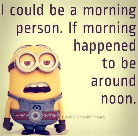 11 Funny Morning Quotes - Minion Quotes | Funny good morning quotes ...