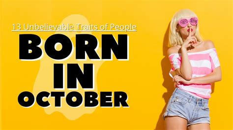 13 Unbelievable Traits of People Born in October - YouTube