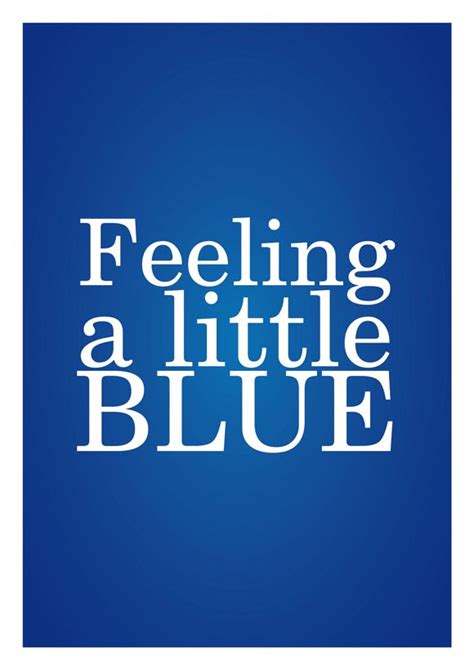 Feeling Blue | Couch to running | Blue quotes, Feeling blue, Blues