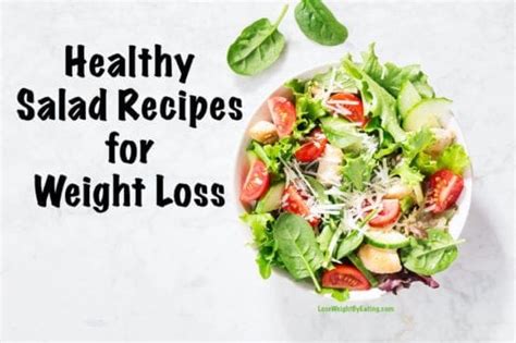 50 Healthy Salad Recipes for Weight Loss - Lose Weight By Eating