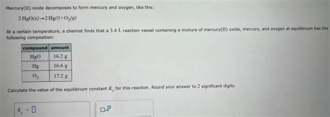 [ANSWERED] Mercury II oxide decomposes to form mercury and oxygen like - Kunduz