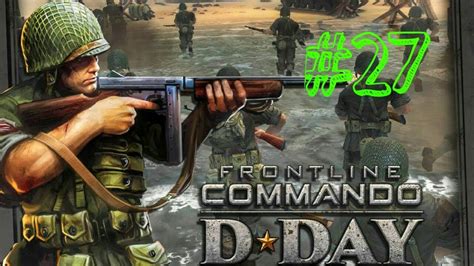 D day:game play walkthrough Gold Single Player Campaign part-27 - YouTube