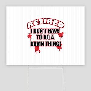 Funny Retirement Yard Signs - CafePress