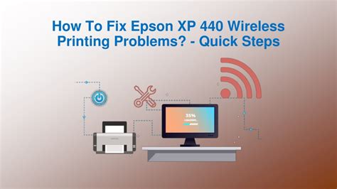 PPT - How To Fix Epson XP 440 Wireless Printing Problems? - Quick Steps ...