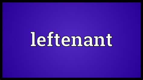 Leftenant Meaning - YouTube