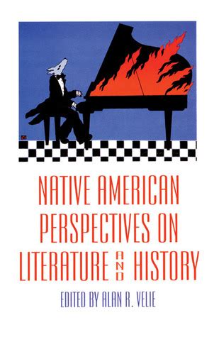 Native American Perspectives on Literature and History by Alan R. Velie ...