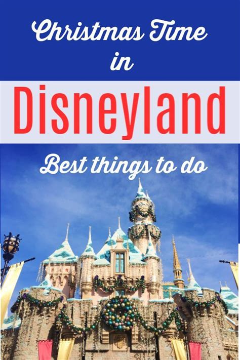 Heading to Disneyland during Christmas Time? Click here for the top things to do in Disneyland ...