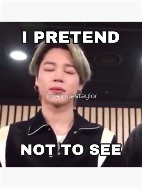 "Jimin I Pretend I Do Not See Meme" Sticker for Sale by iwishiwastaylor | Redbubble