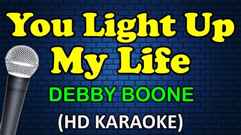 YOU LIGHT UP MY LIFE - Debby Boone (HD Karaoke) - YouTube