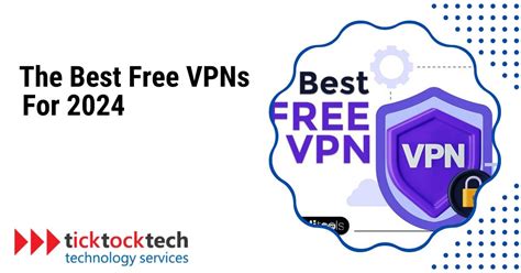 The Best Free VPNs for 2024 - Computer Repair | TickTockTech