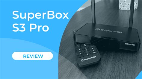 Everything You Need To Know About Superbox S3 Pro | FMJ Tech