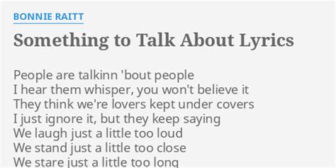 "SOMETHING TO TALK ABOUT" LYRICS by BONNIE RAITT: People are talkinn 'bout...