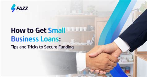 How to Get Small Business Loans: Tips and Tricks to Secure Funding - Fazz