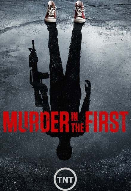 Murder in the First on TNT | TV Show, Episodes, Reviews and List | SideReel