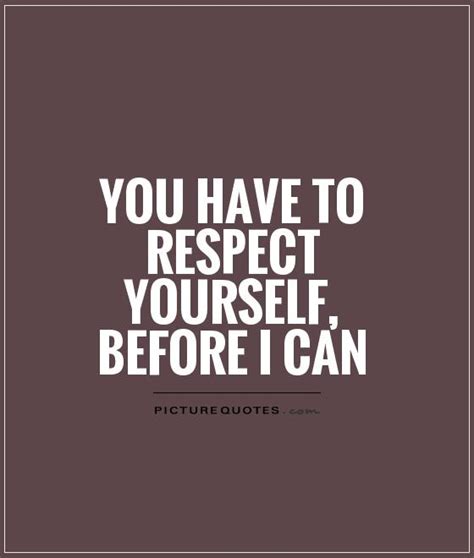 Respect Yourself Quotes. QuotesGram