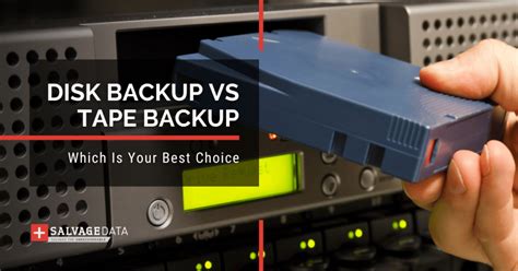 Disk vs Tape Backup: How To Choose The Best Backup Storage For Long Term - SalvageData