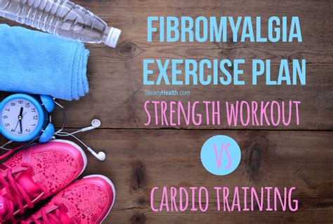 Fibromyalgia Exercise Plan: Strength Workout vs. Cardio Training ...