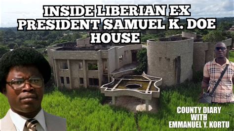 INSIDE LIBERIAN EX PRESIDENT SAMUEL K. DOE HOUSE 33 years after his ...