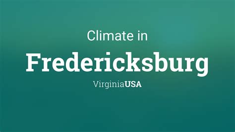 Climate & Weather Averages in Fredericksburg, Virginia, USA