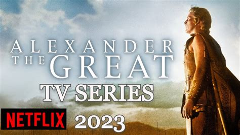 NEW Alexander the Great TV Show Coming to Netflix | Everything We Know So Far | - YouTube