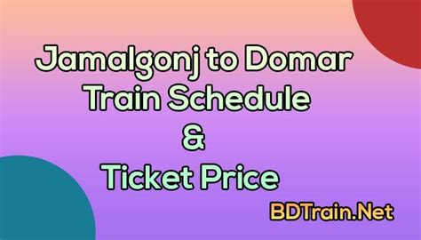 Jamalgonj to Domar Train Schedule & Ticket Price 2024 » BD Train