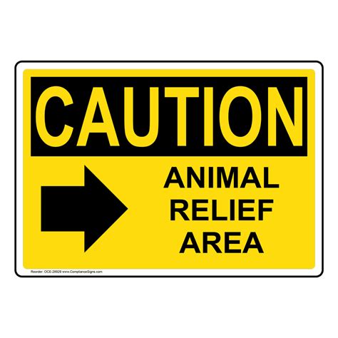 OSHA Sign - CAUTION Animal Relief Area [Right Arrow]