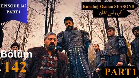 Kurulus Osman Season 5 Episode 142 part 1 in Urdu | Overview| |@DramaEntertainment123 - YouTube