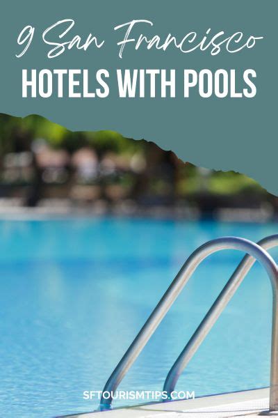 9 Top Hotels with Pools in San Francisco: Indoor and Outdoor Options