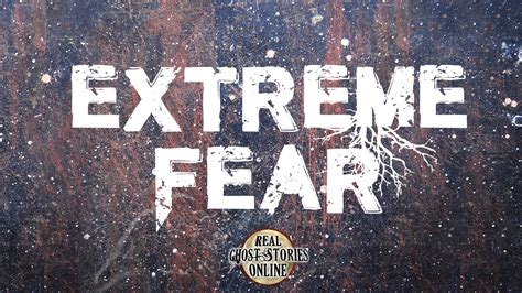 Extreme Fear - Real Ghost Stories Online