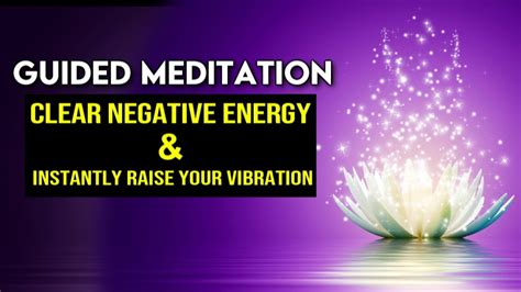 Guided Meditation for RAISING Your VIBRATION and CLEARING Negative ...