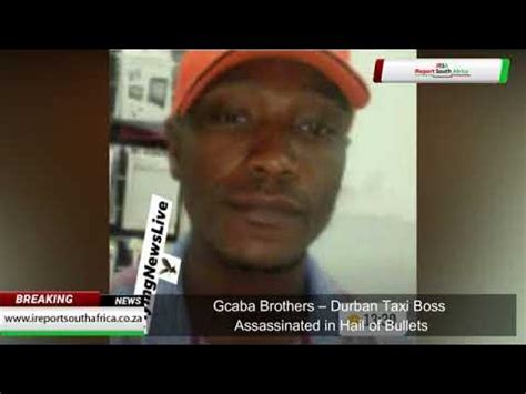 Gcaba Brothers-Durban Taxi Boss Assassinated in Hail of Bullet - YouTube