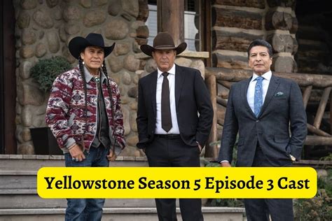 Yellowstone Season 5 Episode 3 Cast: Actors In 'TALL DRINK OF WATER'